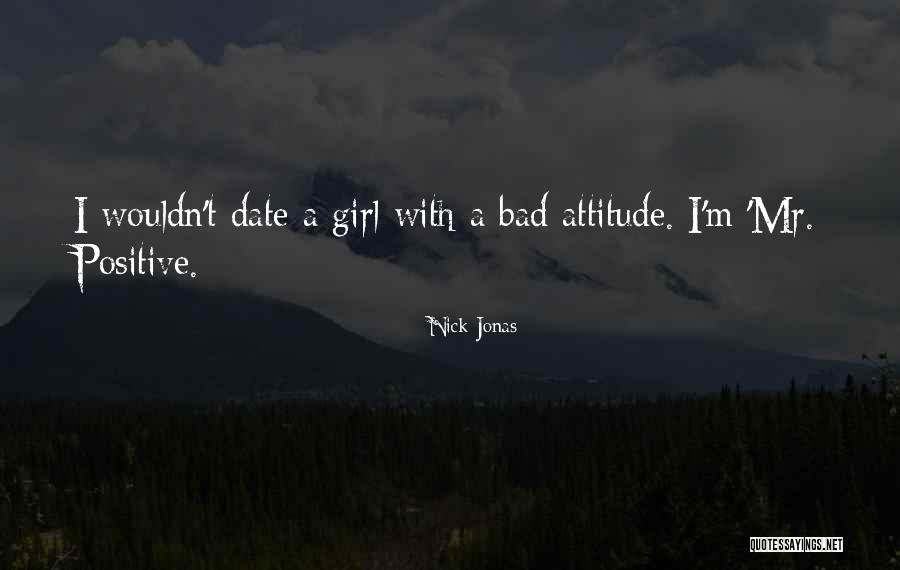 I'm A Bad Girl Quotes By Nick Jonas