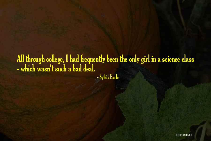 I'm A Bad Girl Quotes By Sylvia Earle