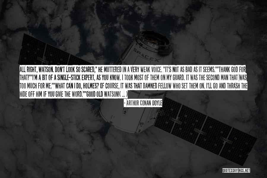 I'm A Bad Man Quotes By Arthur Conan Doyle I'm A Bad Man Quotes By Arthur Conan Doyle