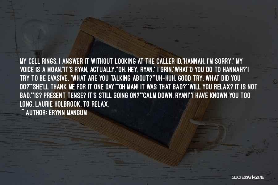 I'm A Bad Man Quotes By Erynn Mangum