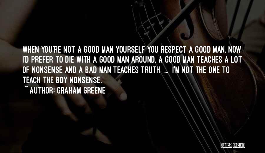 I'm A Bad Man Quotes By Graham Greene