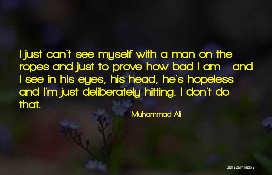 I'm A Bad Man Quotes By Muhammad Ali I'm A Bad Man Quotes By Muhammad Ali