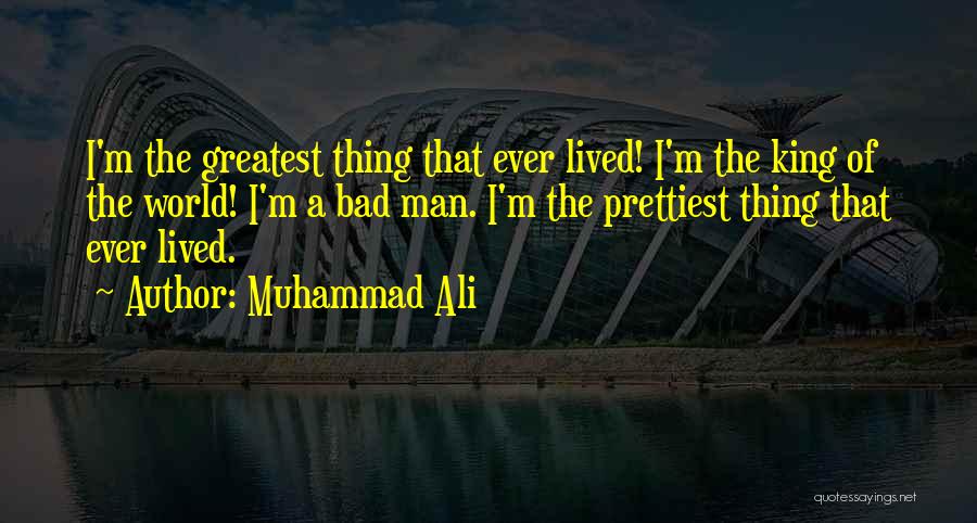 I'm A Bad Man Quotes By Muhammad Ali