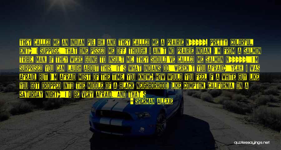 I'm A Bad Man Quotes By Sherman Alexie I'm A Bad Man Quotes By Sherman Alexie