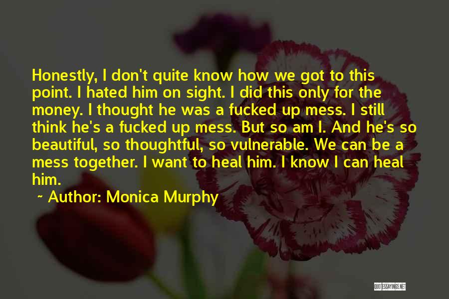 I'm A Beautiful Mess Quotes By Monica Murphy