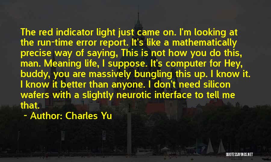 I'm A Better Man Quotes By Charles Yu