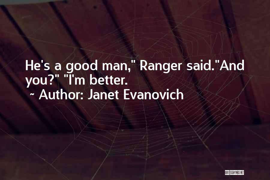 I'm A Better Man Quotes By Janet Evanovich