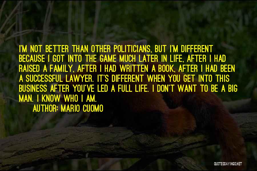 I'm A Better Man Quotes By Mario Cuomo