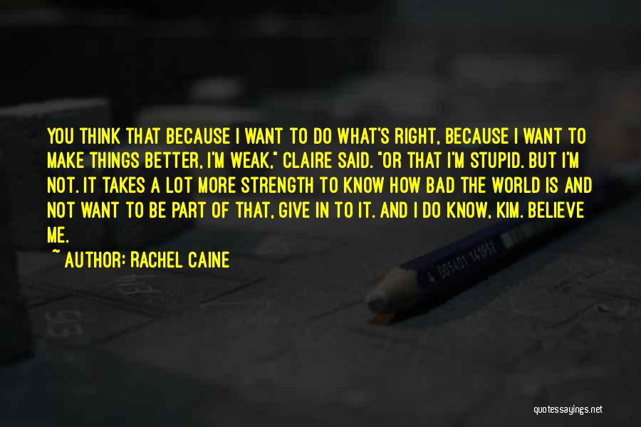 I'm A Better Me Because Of You Quotes By Rachel Caine