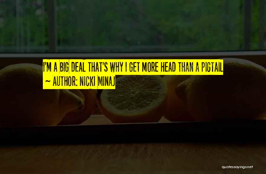 I'm A Big Deal Quotes By Nicki Minaj