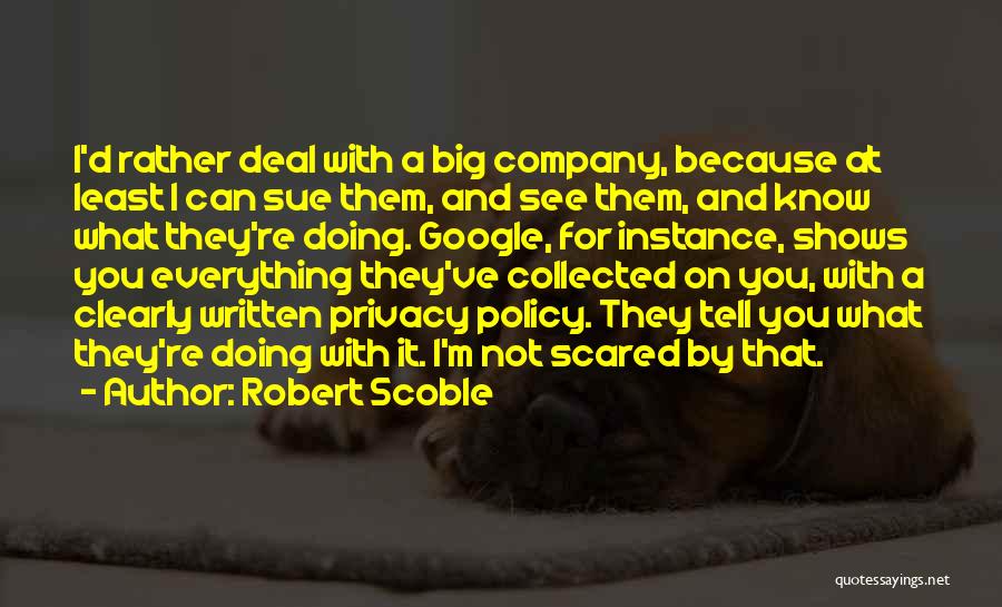 I'm A Big Deal Quotes By Robert Scoble