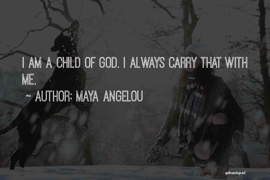 I'm A Child Of God Quotes By Maya Angelou