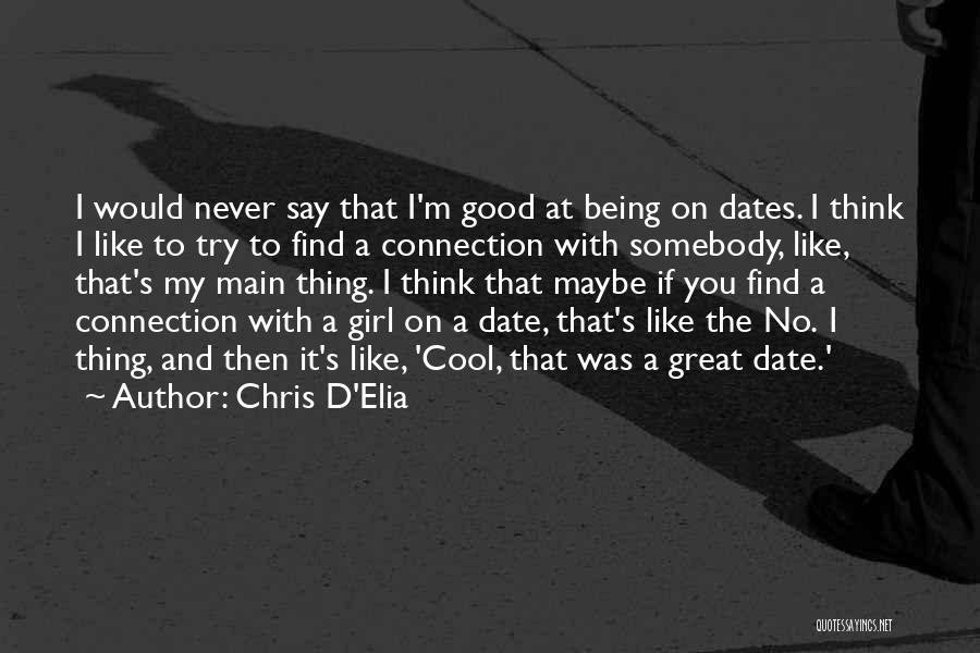 I'm A Cool Girl Quotes By Chris D'Elia
