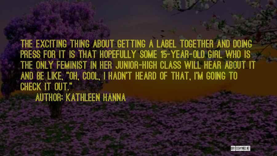 I'm A Cool Girl Quotes By Kathleen Hanna