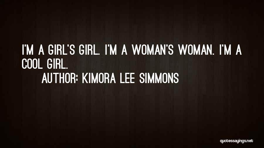 I'm A Cool Girl Quotes By Kimora Lee Simmons