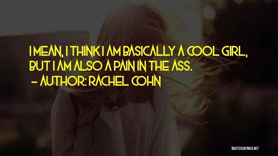 I'm A Cool Girl Quotes By Rachel Cohn