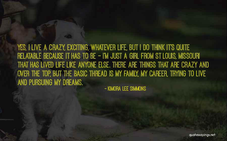 I'm A Crazy Girl Quotes By Kimora Lee Simmons