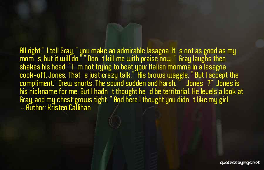 I'm A Crazy Girl Quotes By Kristen Callihan