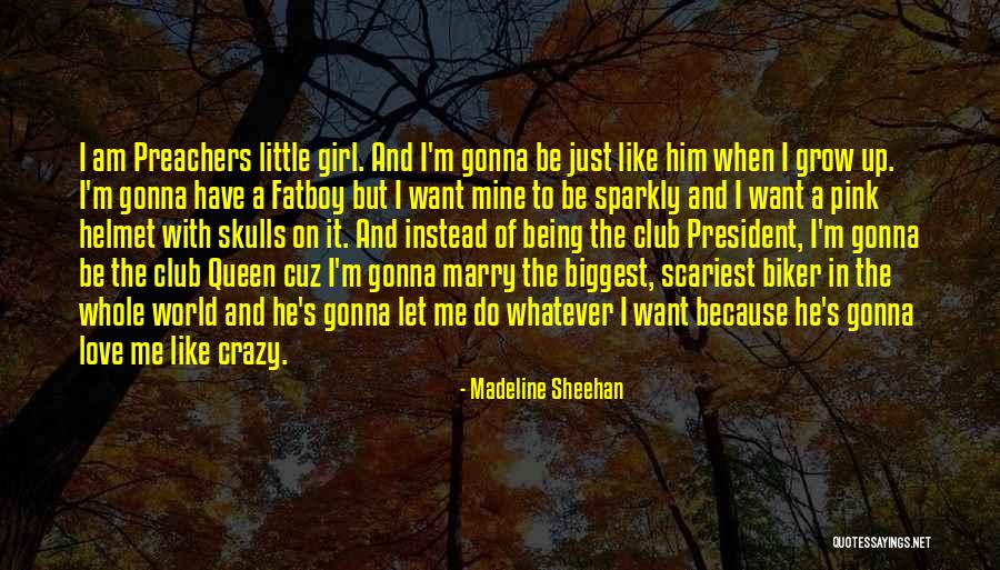 I'm A Crazy Girl Quotes By Madeline Sheehan