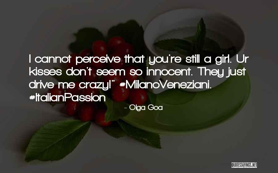 I'm A Crazy Girl Quotes By Olga Goa