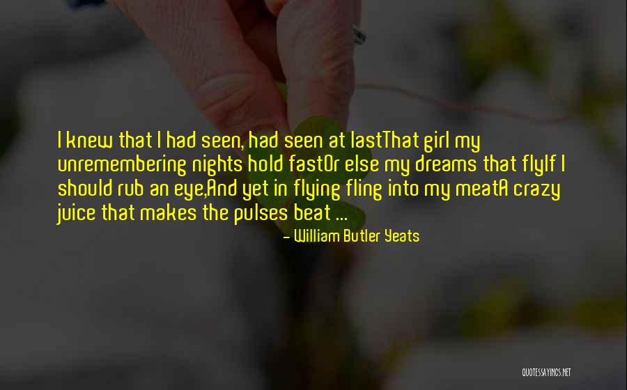 I'm A Crazy Girl Quotes By William Butler Yeats