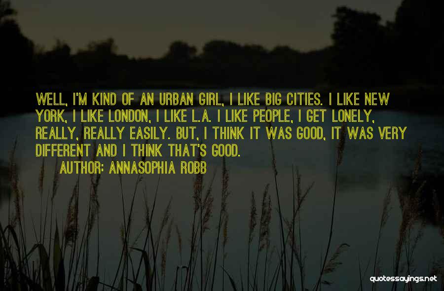 I'm A Different Kind Of Girl Quotes By AnnaSophia Robb