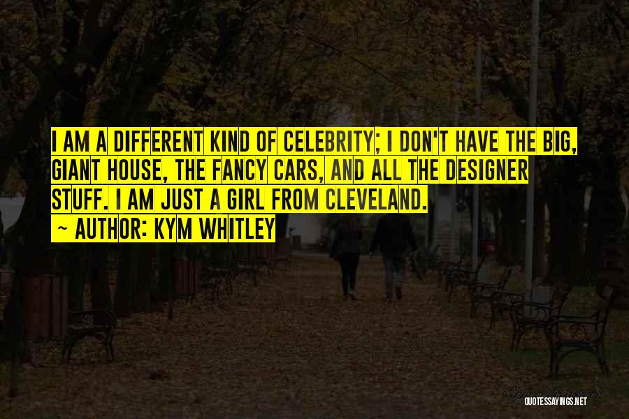 I'm A Different Kind Of Girl Quotes By Kym Whitley