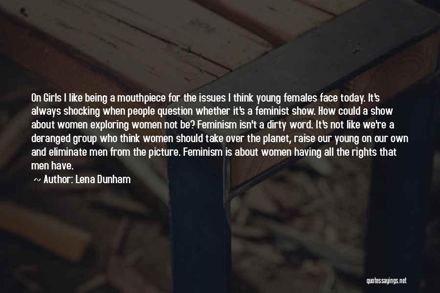 I'm A Dirty Girl Quotes By Lena Dunham