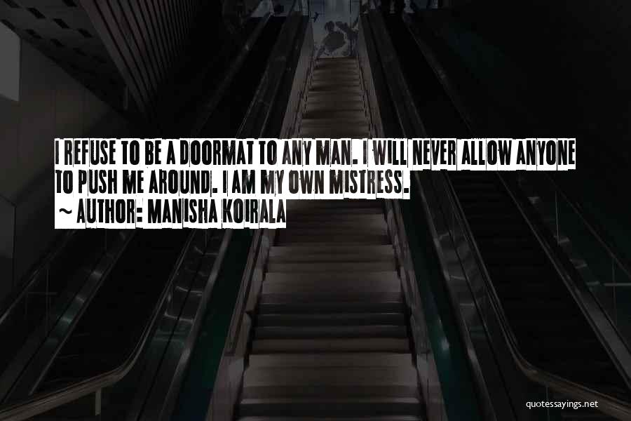 I'm A Doormat Quotes By Manisha Koirala