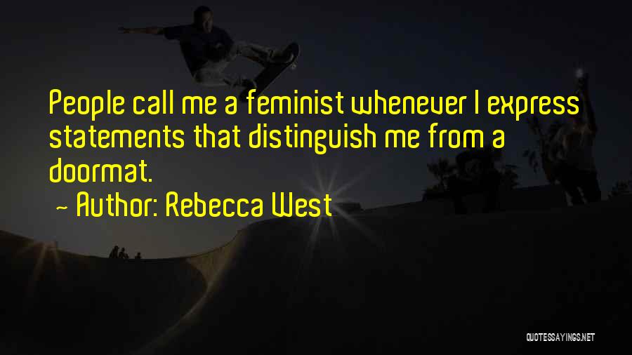 I'm A Doormat Quotes By Rebecca West