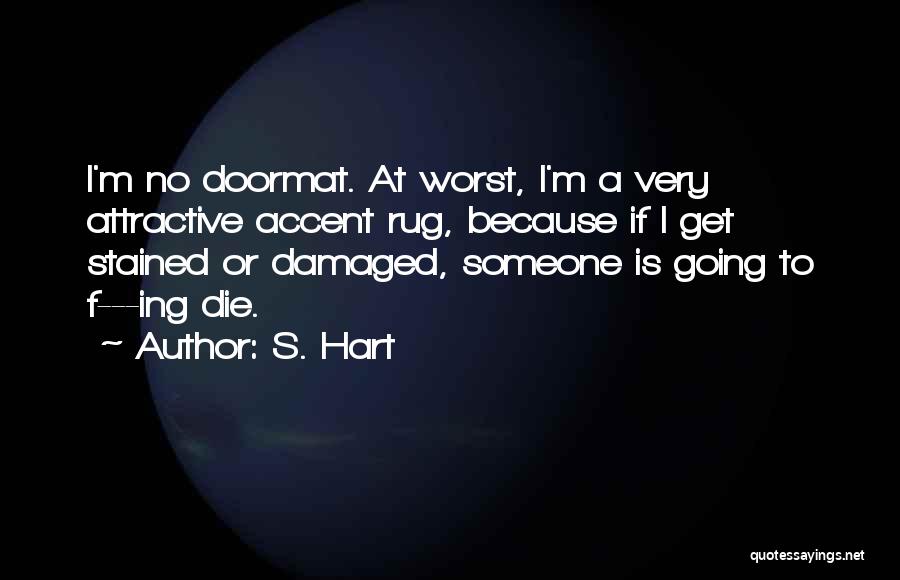 I'm A Doormat Quotes By S. Hart