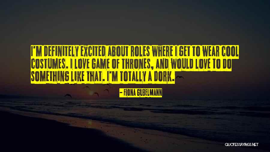 I'm A Dork Quotes By Fiona Gubelmann I'm A Dork Quotes By Fiona Gubelmann