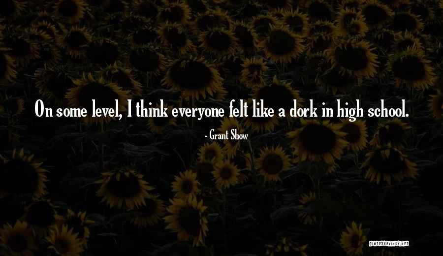 I'm A Dork Quotes By Grant Show I'm A Dork Quotes By Grant Show