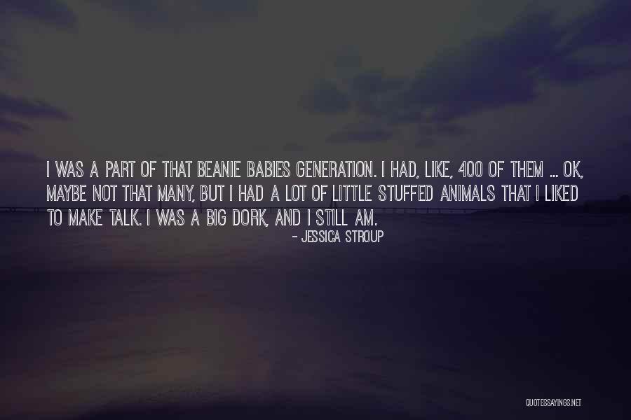 I'm A Dork Quotes By Jessica Stroup I'm A Dork Quotes By Jessica Stroup