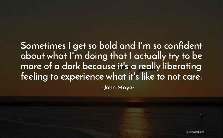 I'm A Dork Quotes By John Mayer I'm A Dork Quotes By John Mayer