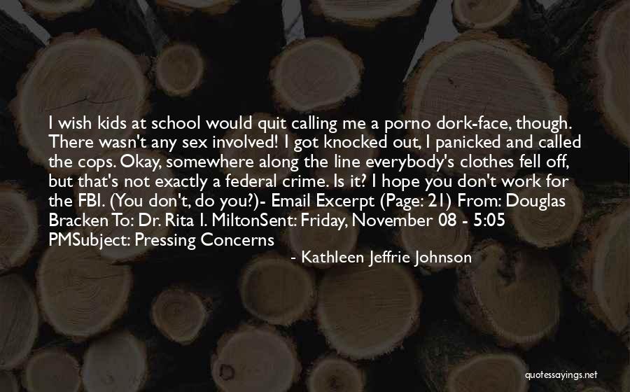 I'm A Dork Quotes By Kathleen Jeffrie Johnson I'm A Dork Quotes By Kathleen Jeffrie Johnson