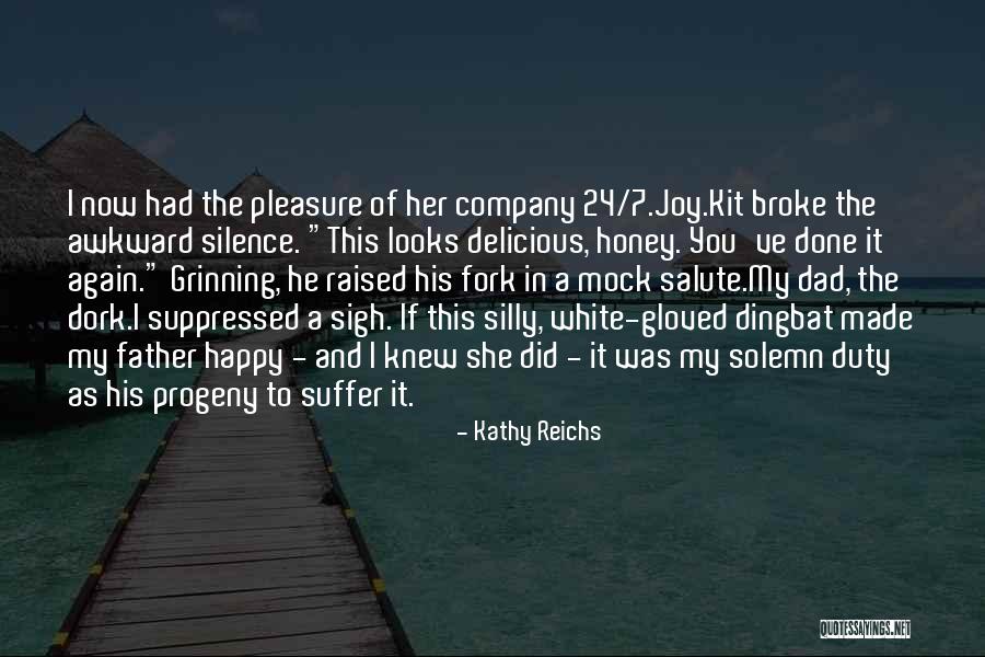 I'm A Dork Quotes By Kathy Reichs I'm A Dork Quotes By Kathy Reichs
