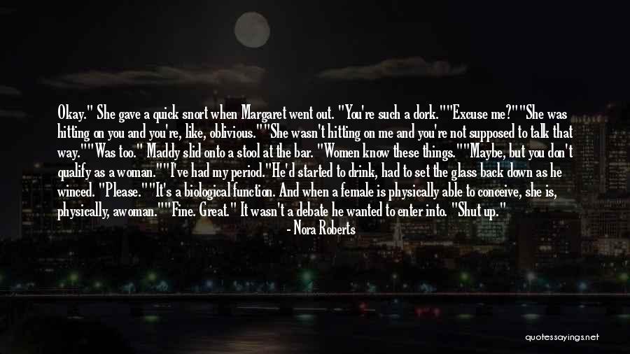I'm A Dork Quotes By Nora Roberts I'm A Dork Quotes By Nora Roberts