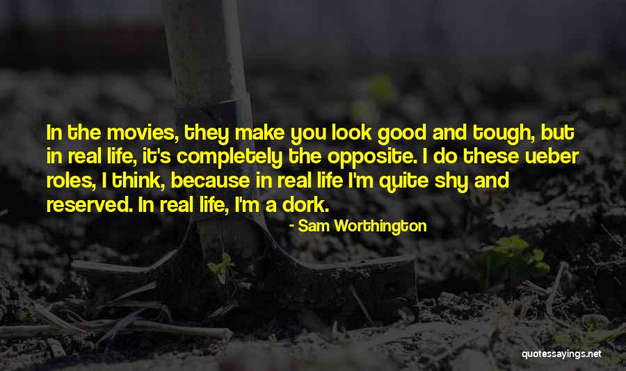 I'm A Dork Quotes By Sam Worthington I'm A Dork Quotes By Sam Worthington