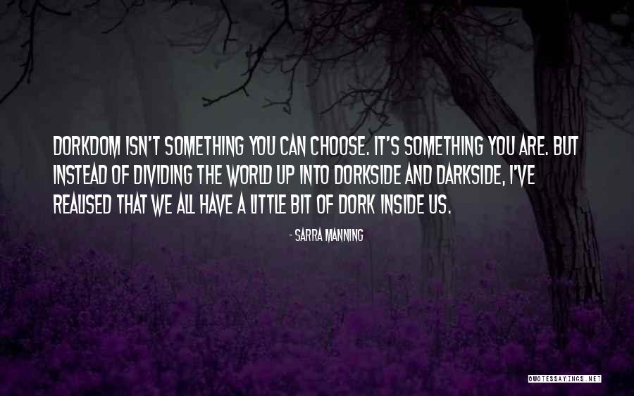 I'm A Dork Quotes By Sarra Manning I'm A Dork Quotes By Sarra Manning
