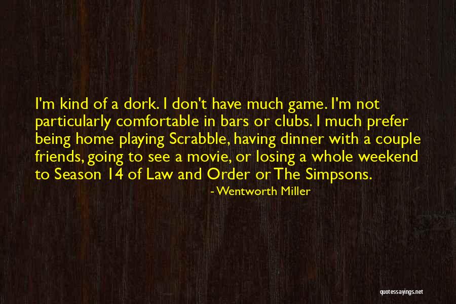 I'm A Dork Quotes By Wentworth Miller I'm A Dork Quotes By Wentworth Miller