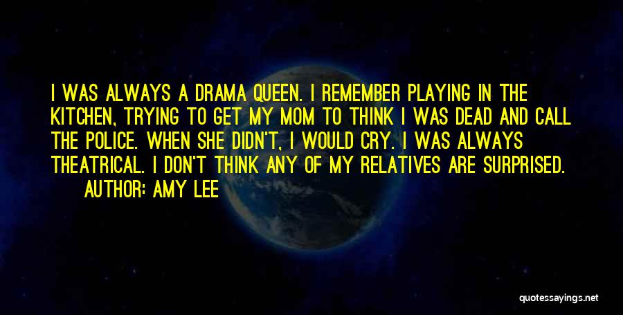 I'm A Drama Queen Quotes By Amy Lee