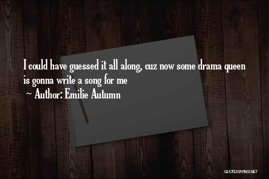 I'm A Drama Queen Quotes By Emilie Autumn