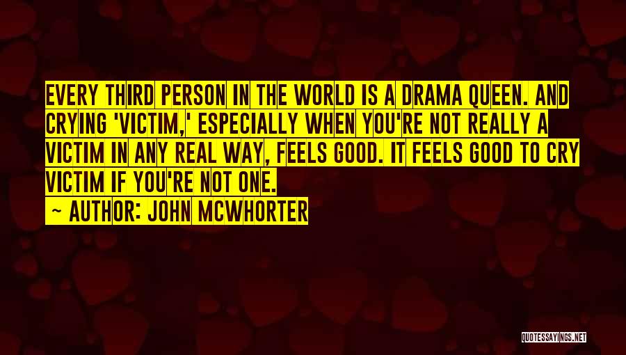 I'm A Drama Queen Quotes By John McWhorter