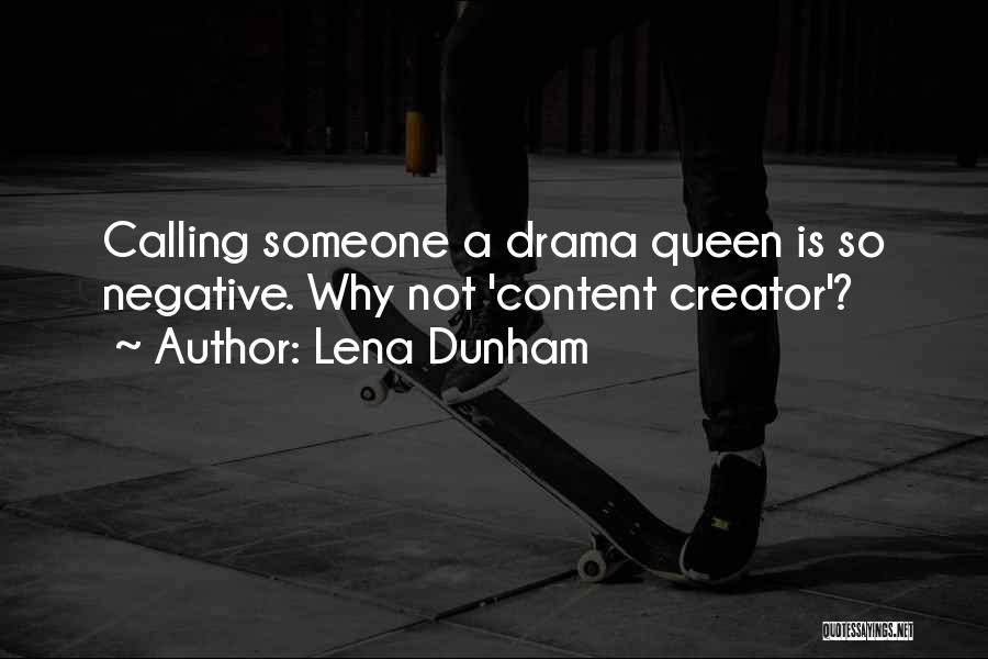 I'm A Drama Queen Quotes By Lena Dunham