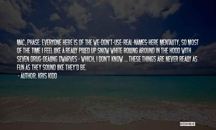 I'm A Drug Dealer Quotes By Kris Kidd