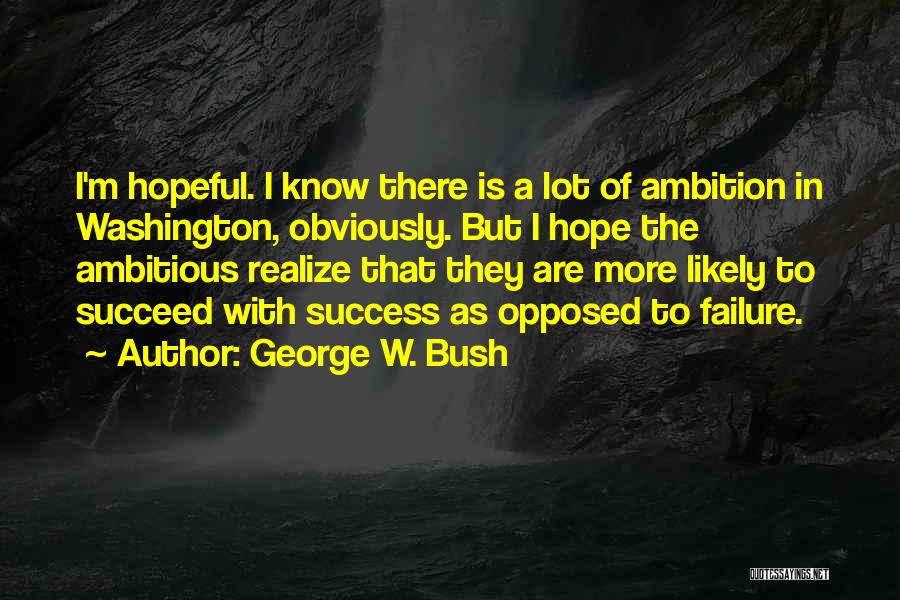 I'm A Failure Quotes By George W. Bush