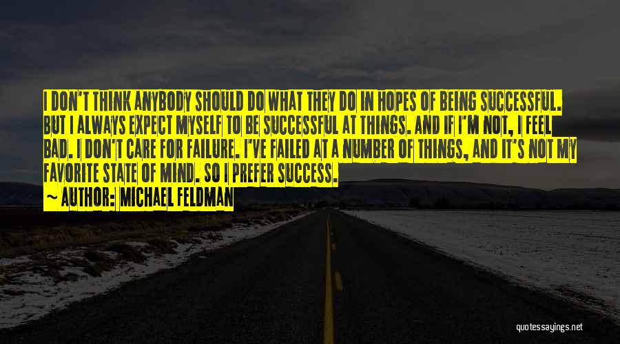 I'm A Failure Quotes By Michael Feldman