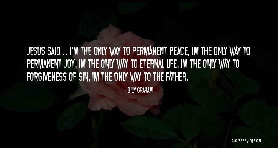 Im A Father Now Quotes By Billy Graham Im A Father Now Quotes By Billy Graham