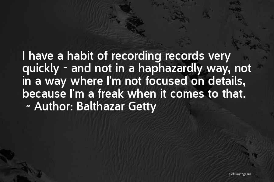 I'm A Freak Quotes By Balthazar Getty
